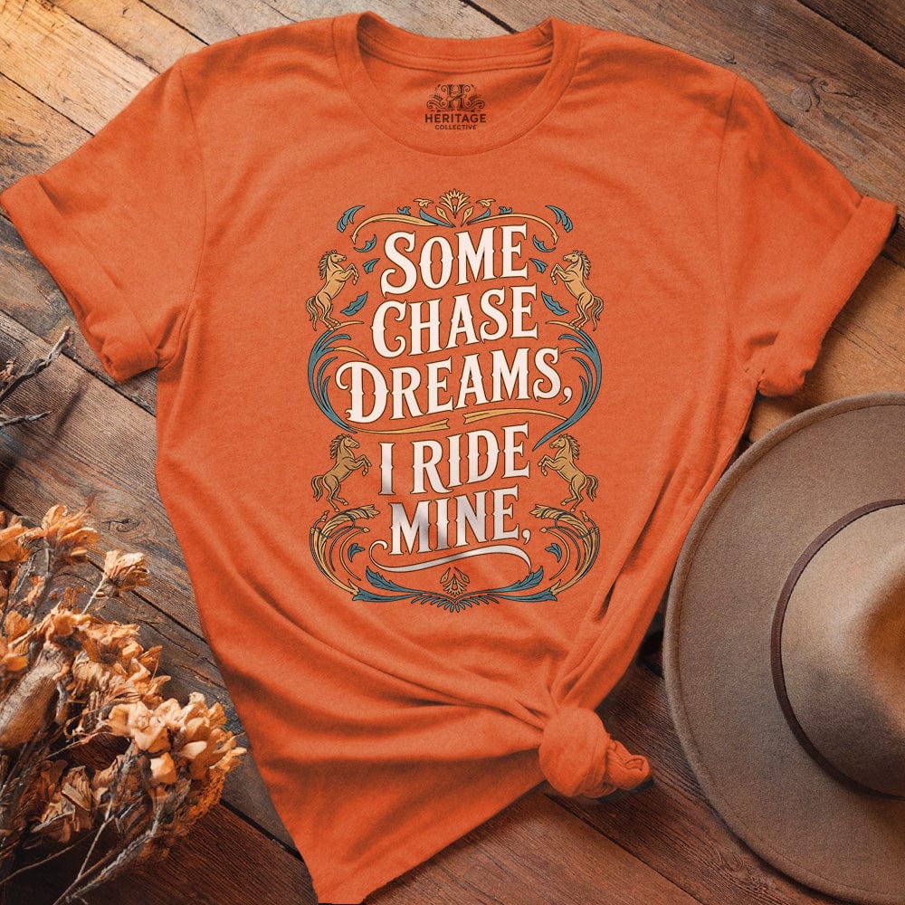 Some Chase Dreams, I Ride Mine. Art