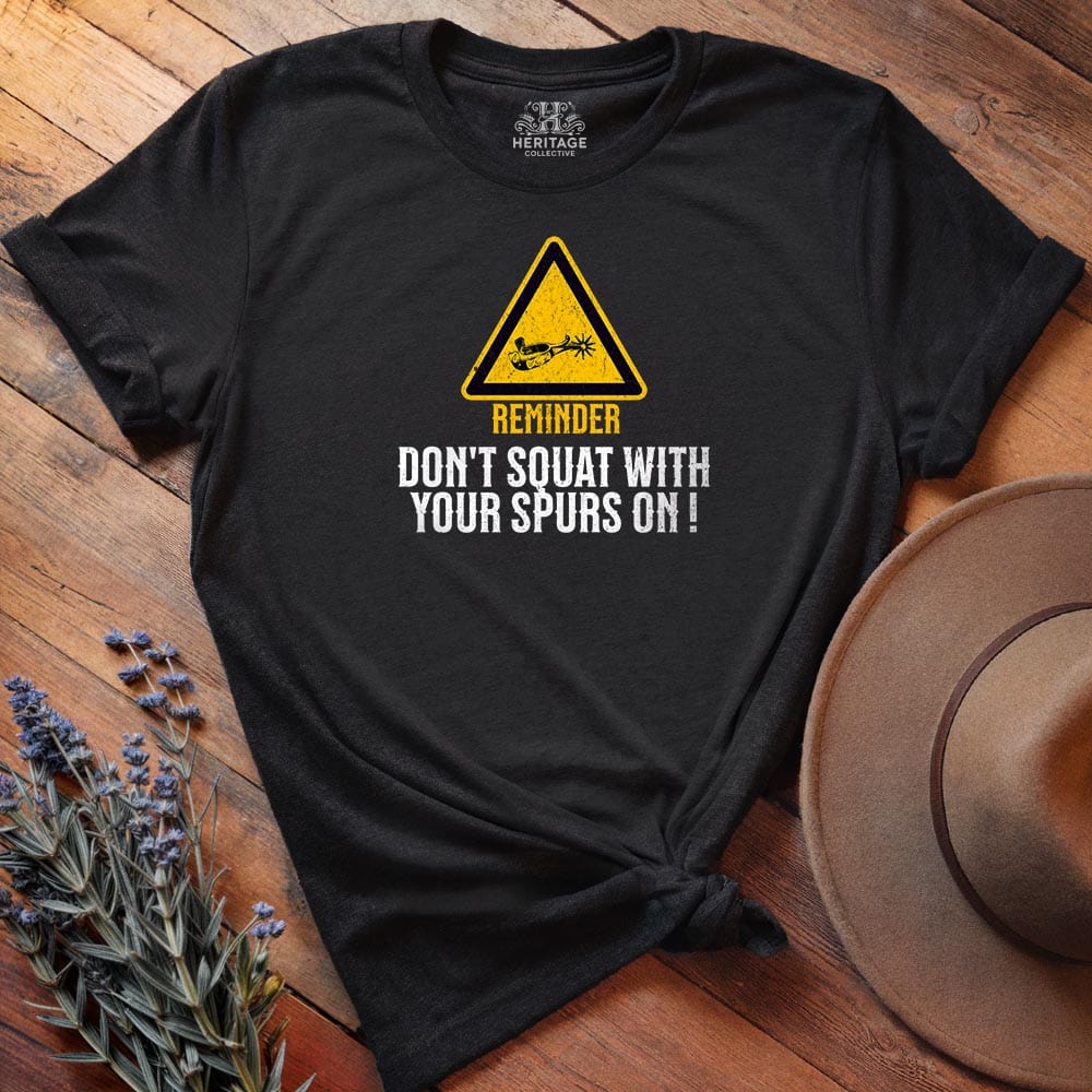 Don't Squat with your Spurs On