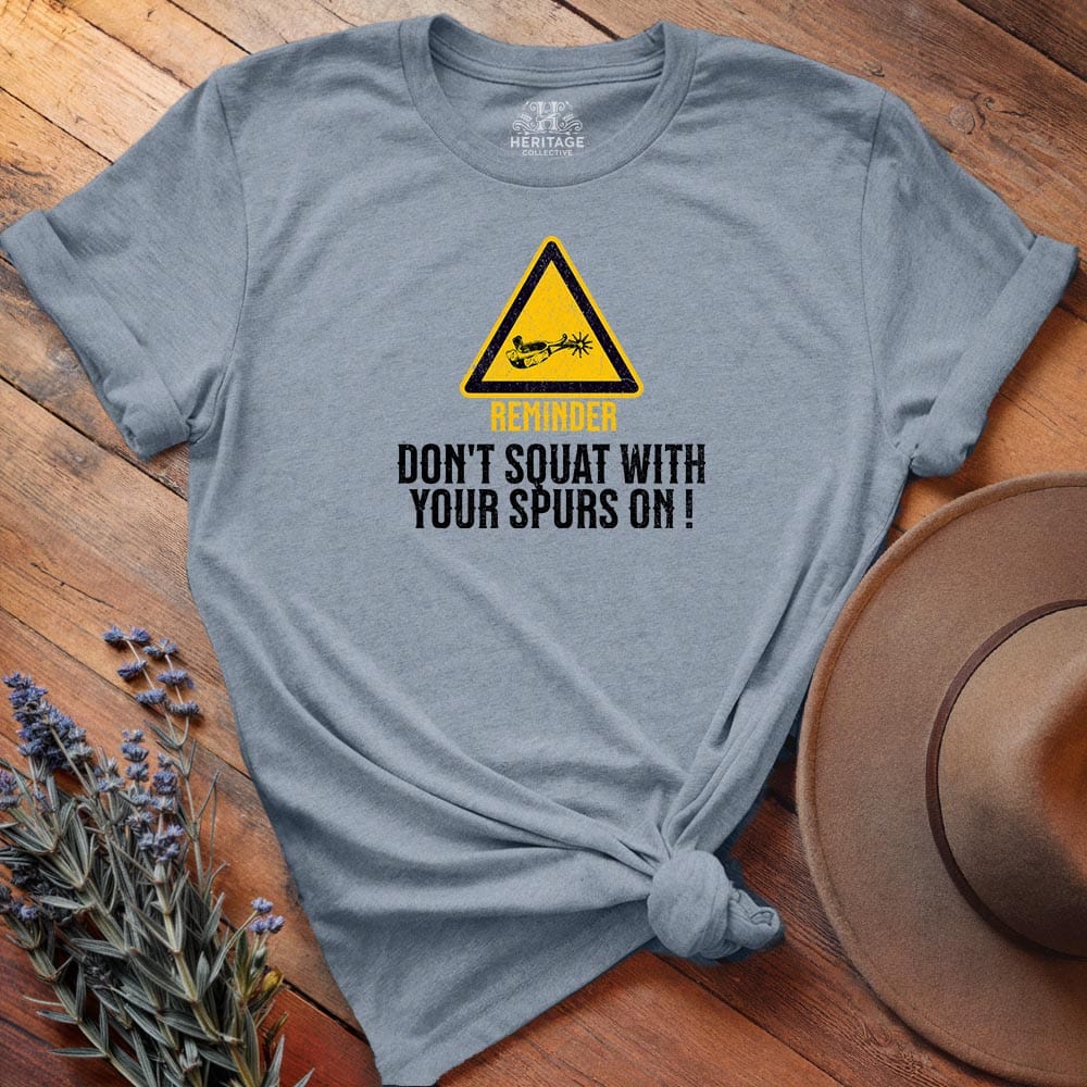 Don't Squat with your Spurs On