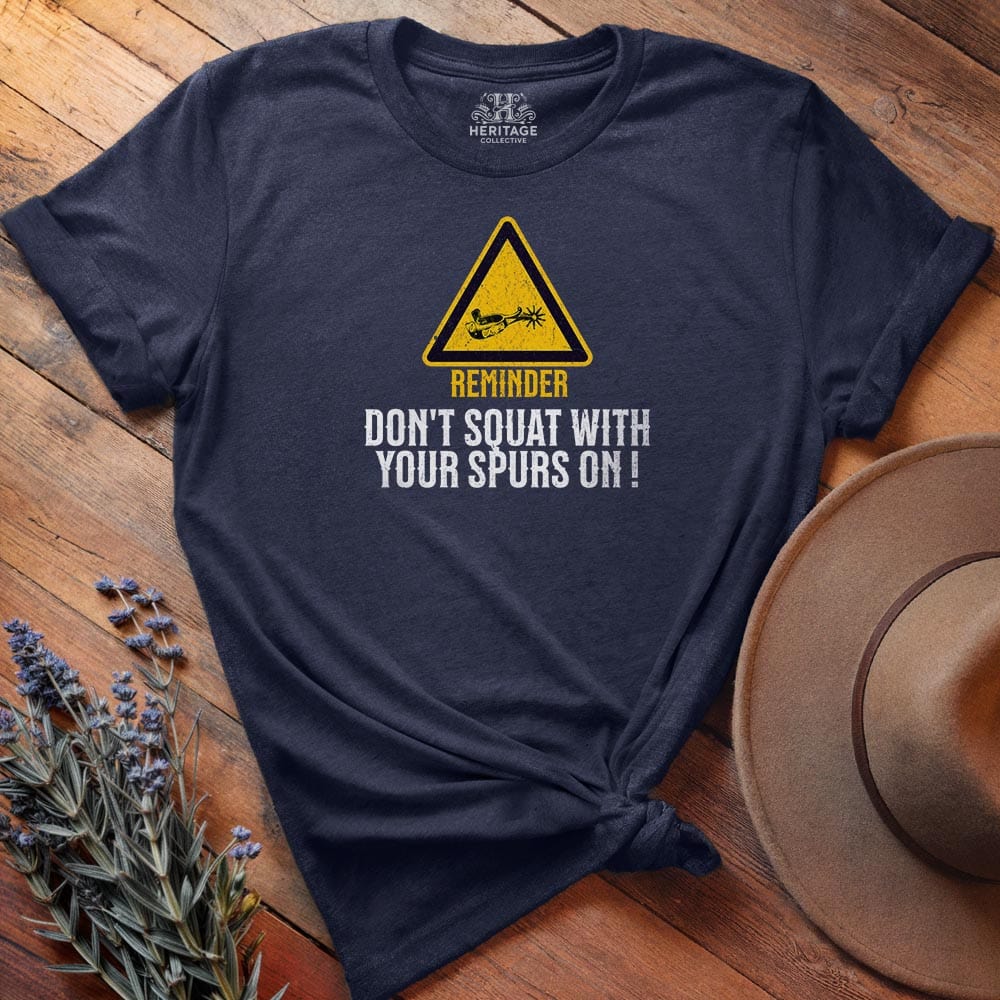 Don't Squat with your Spurs On