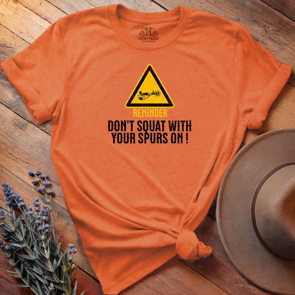 Don't Squat with your Spurs On