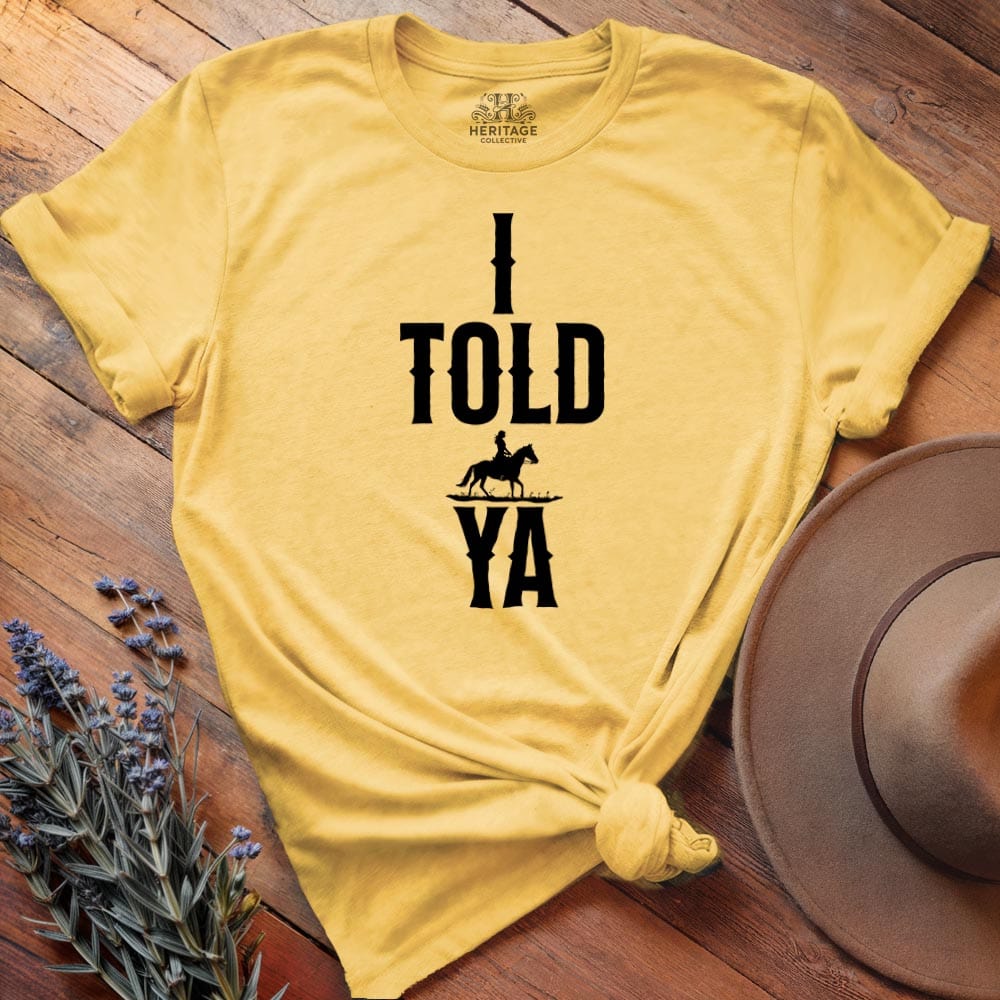 I told ya, Fashion meme T-shirt