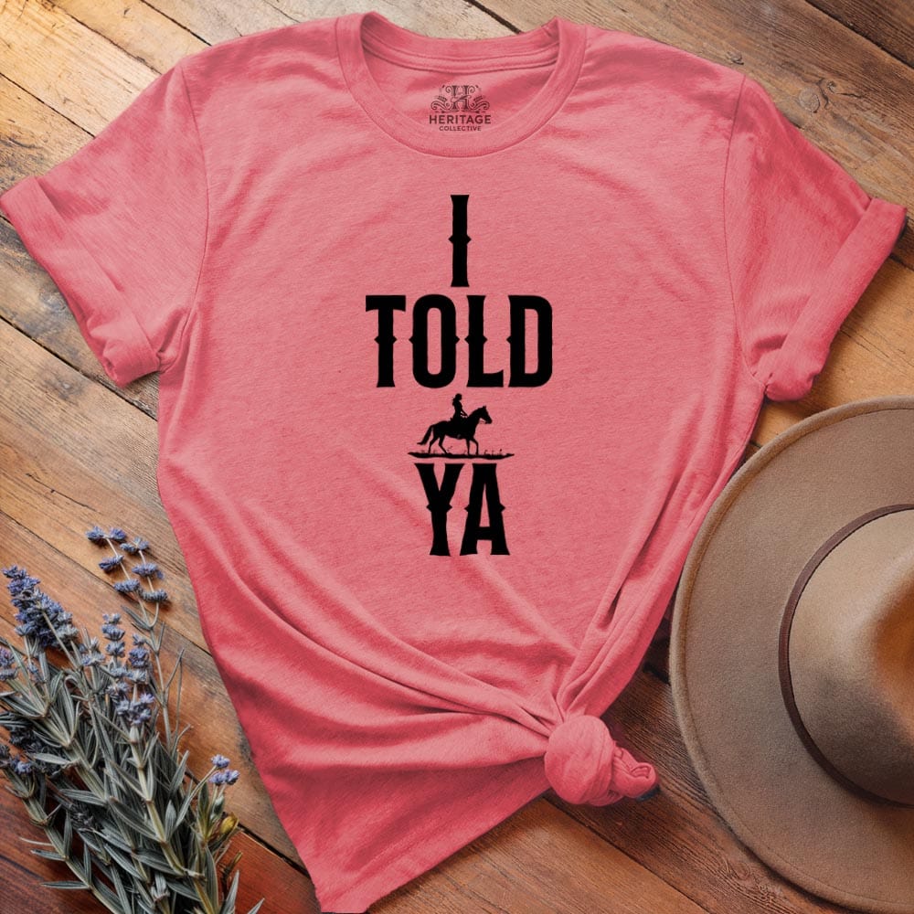 I told ya, Fashion meme T-shirt