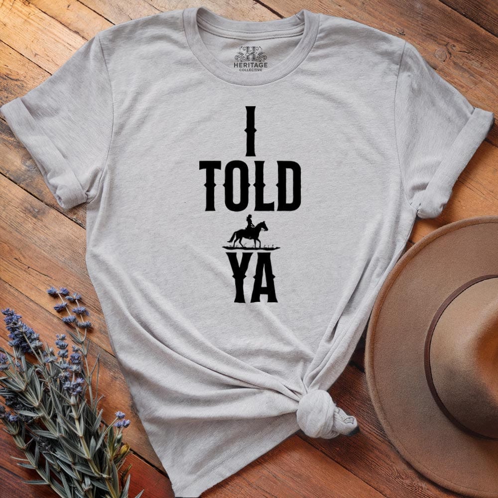 I told ya, Fashion meme T-shirt