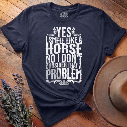 I smell like a horse