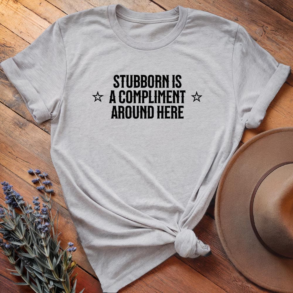 Stubborn Is a Compliment Here