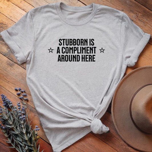 Stubborn Is a Compliment Here