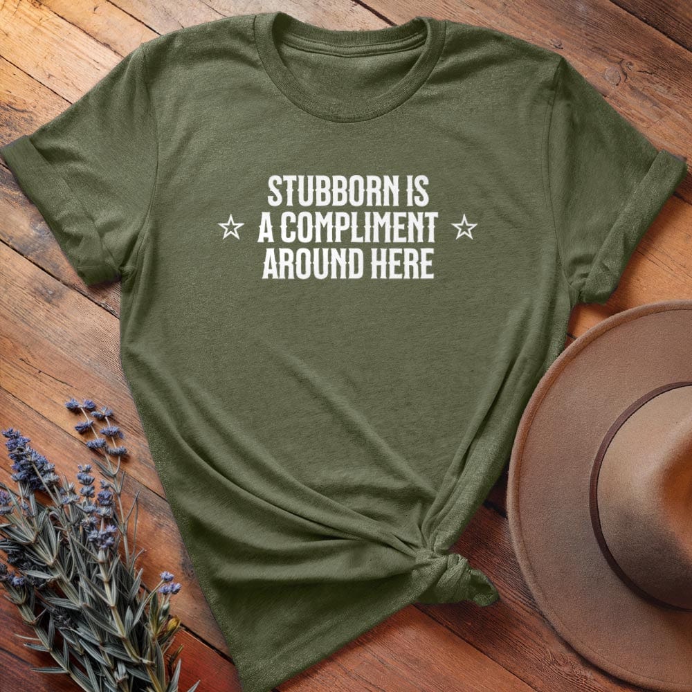 Stubborn Is a Compliment Here