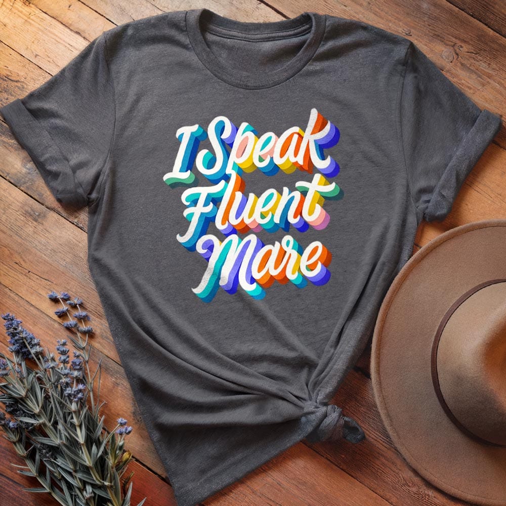 I speak Fluent Mare