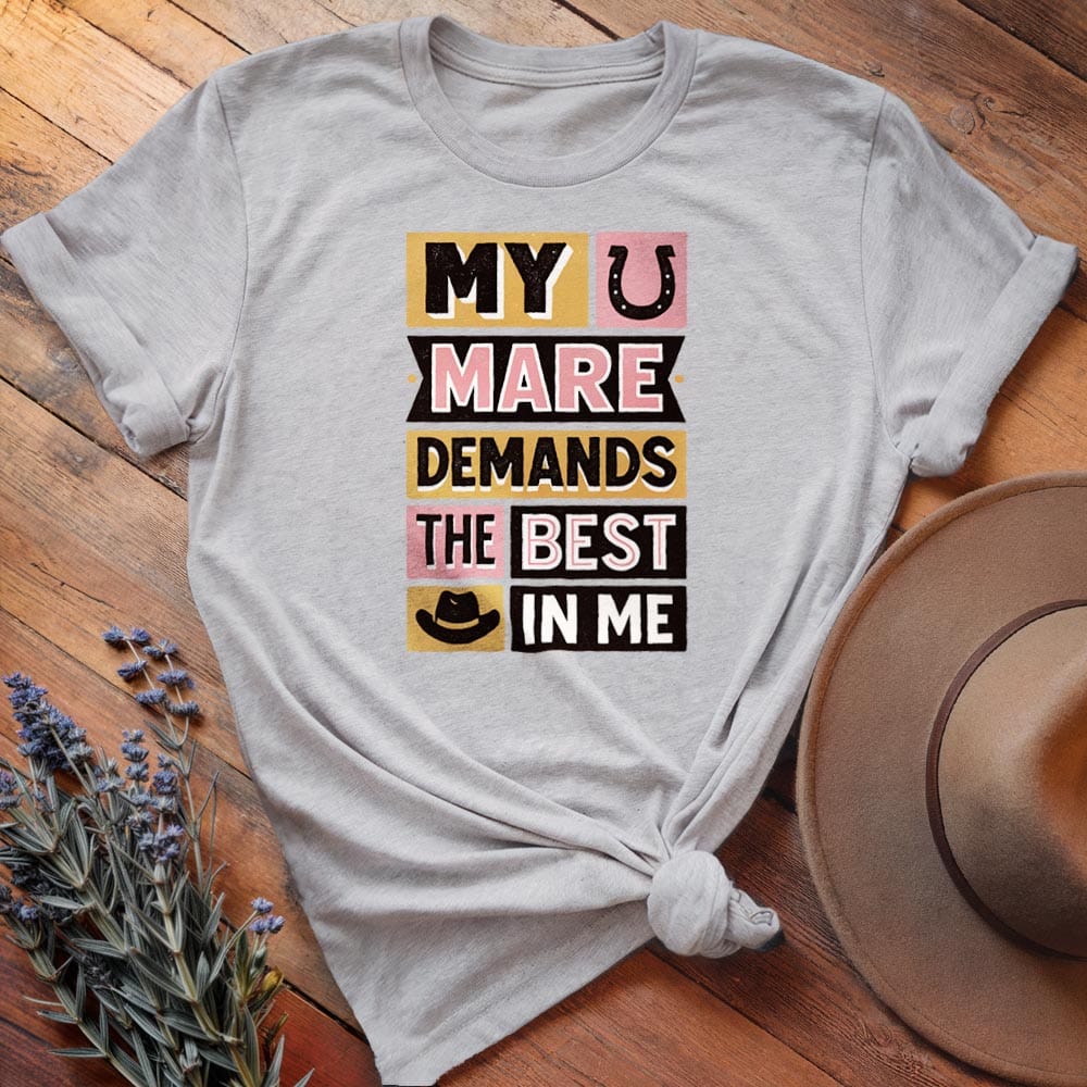 My Mare Demands the Best in Me