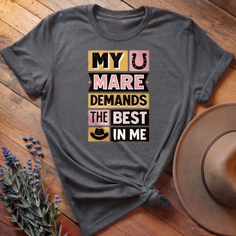 My Mare Demands the Best in Me