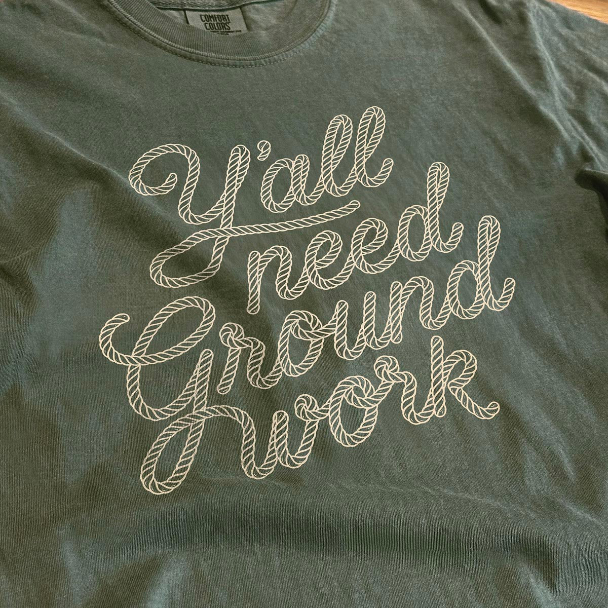 Y'all need Groundwork - Heritage Tee