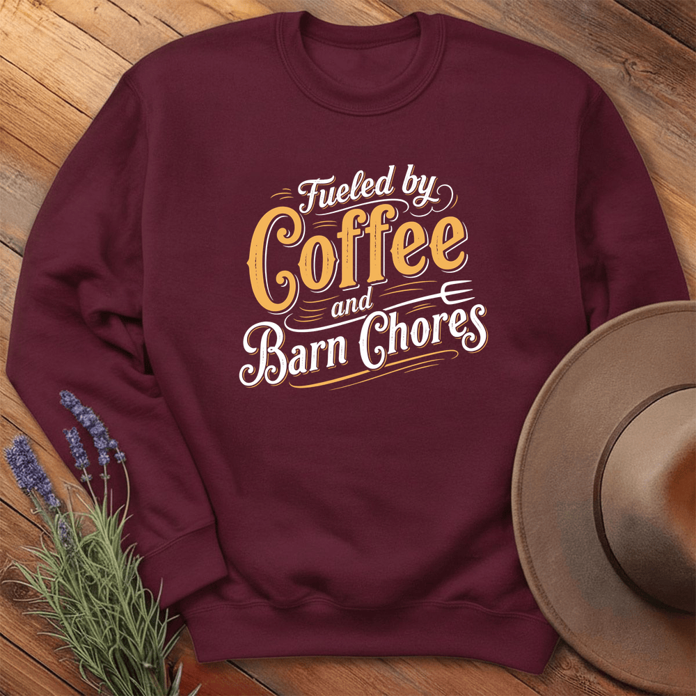 Fueled by Coffee and Barn Chores - Sweatshirt - Maroon