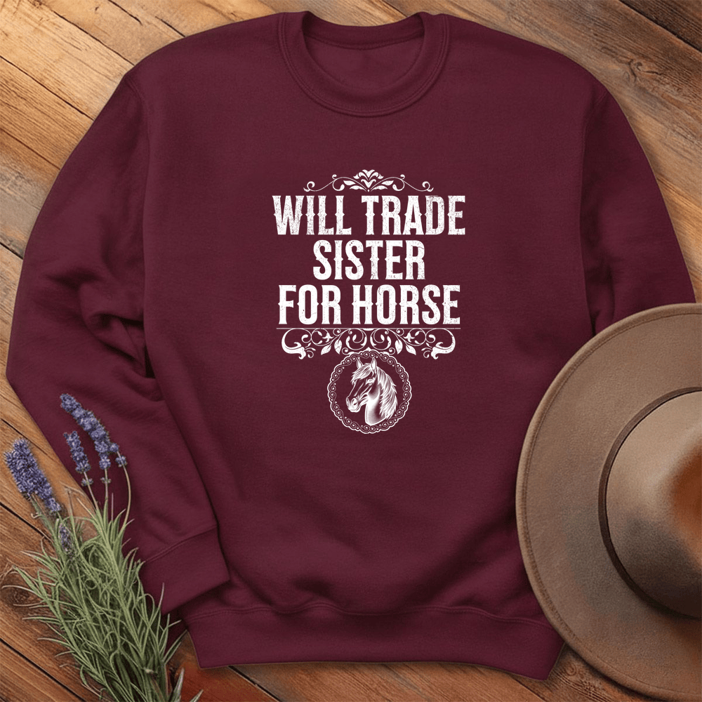 Will Trade Sister for Horse - Sweatshirt - Maroon