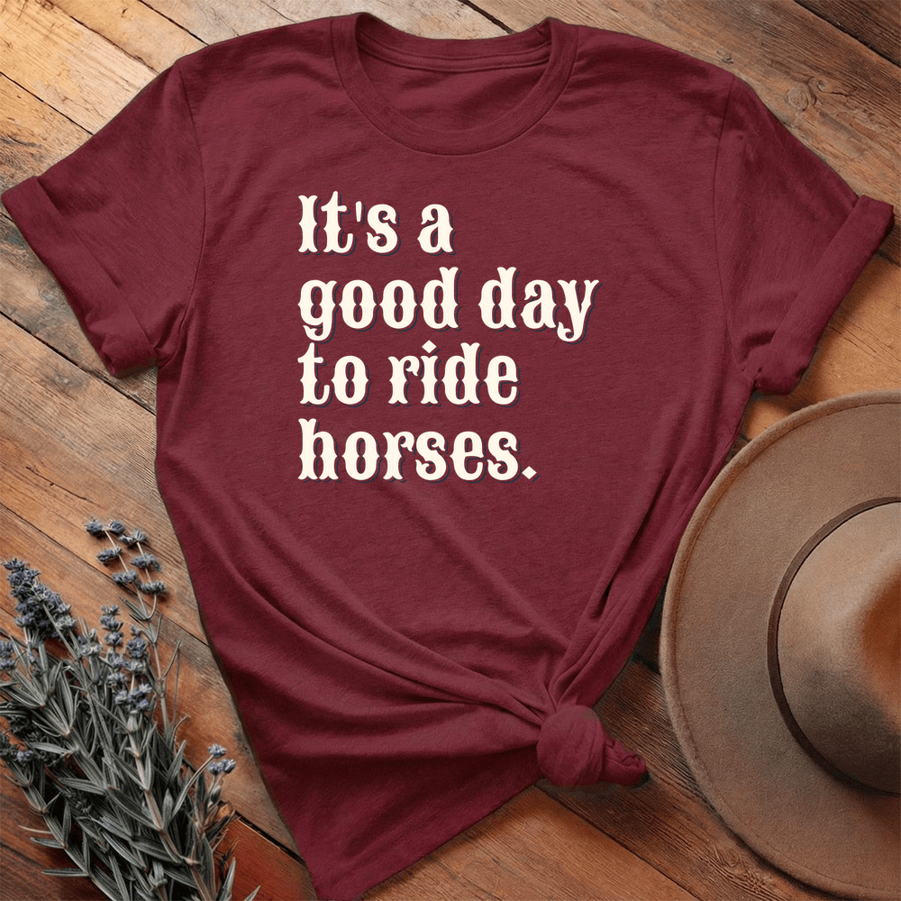 It is a good day to ride horses. - Premium Lightweight Tee - Maroon