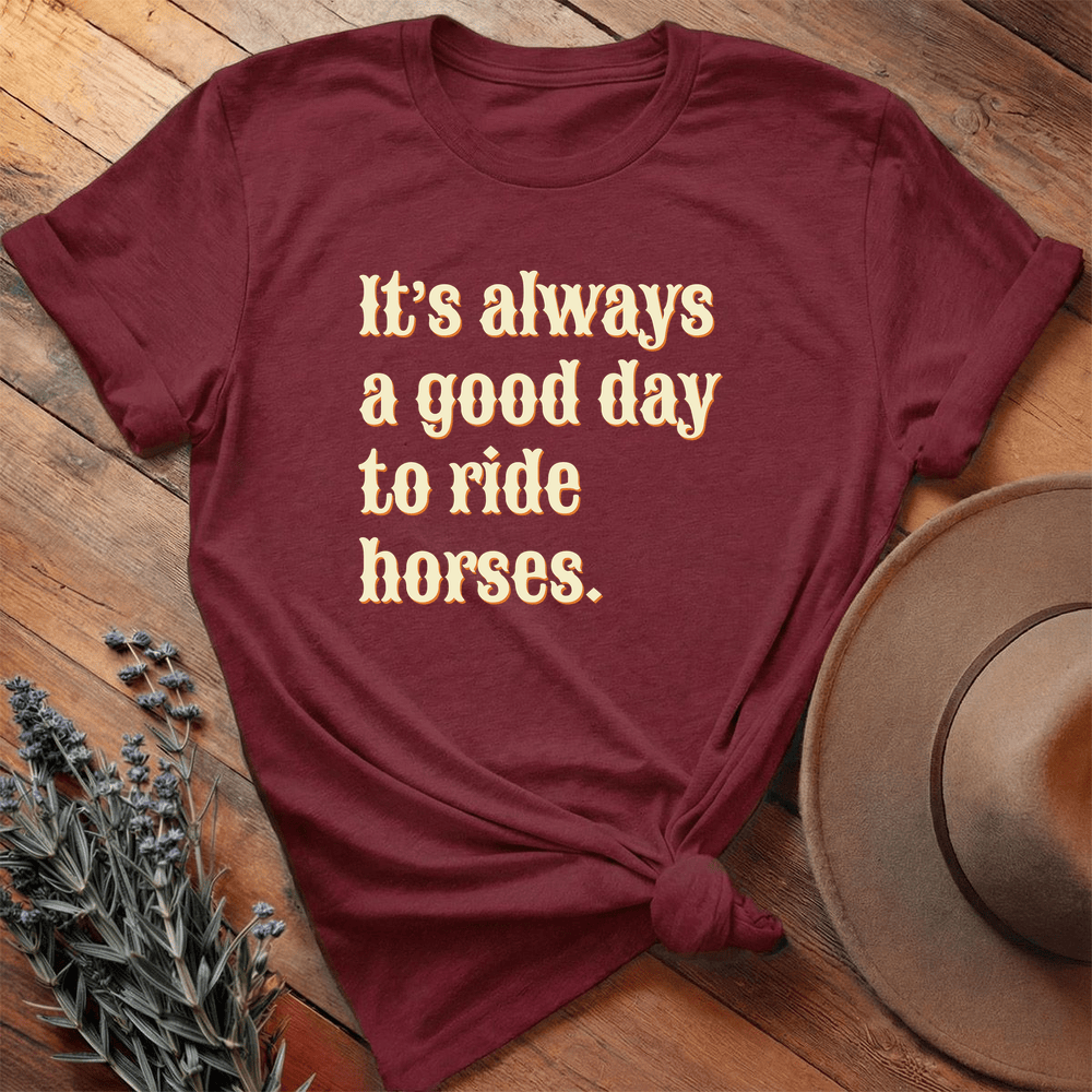 It's always a good day to ride horses - Premium Lightweight Tee - Maroon
