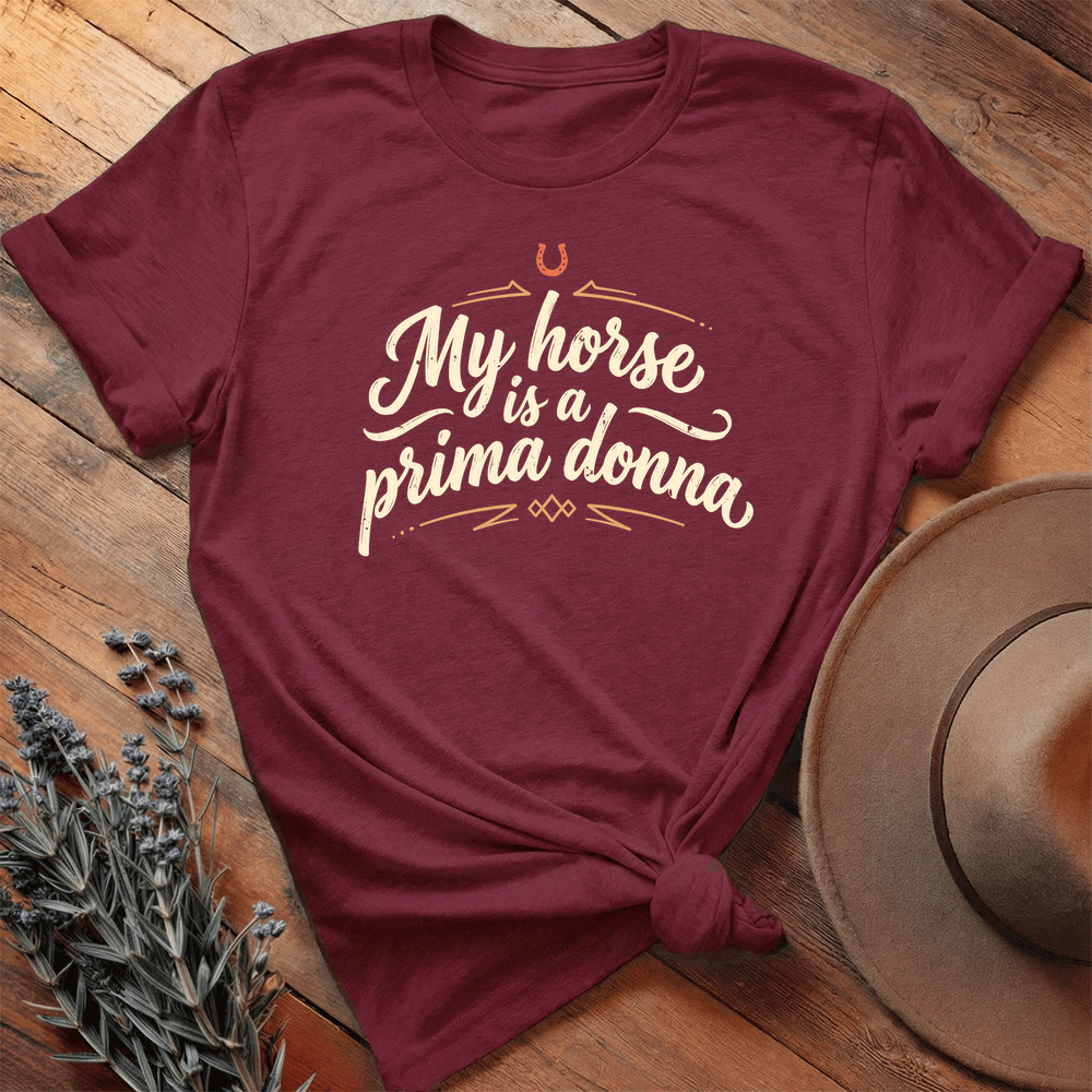 My Horse is a Prima Donna - Premium Lightweight Tee - Maroon