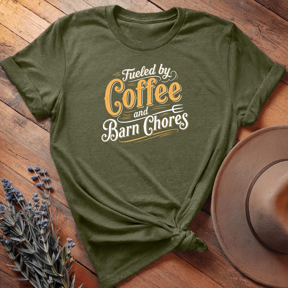 Fueled by Coffee and Barn Chores - Military Green