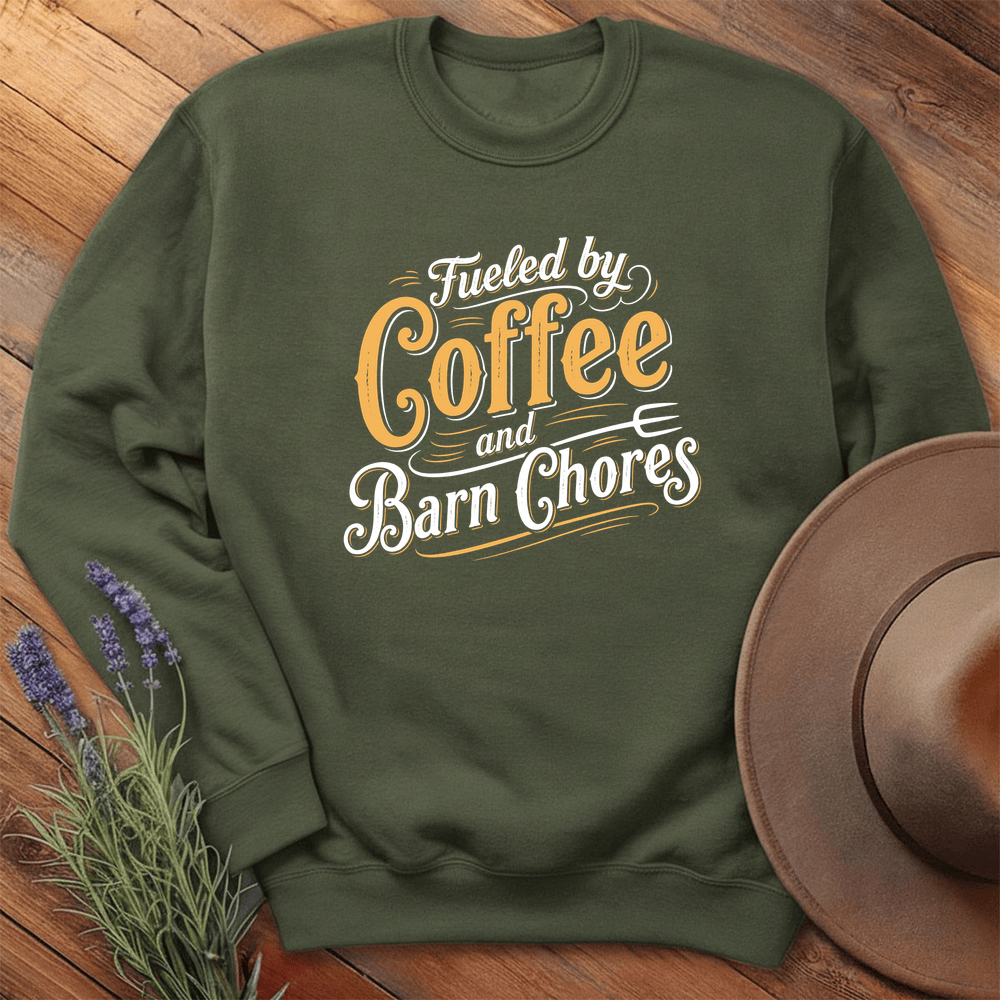 Fueled by Coffee and Barn Chores - Sweatshirt - Military Green