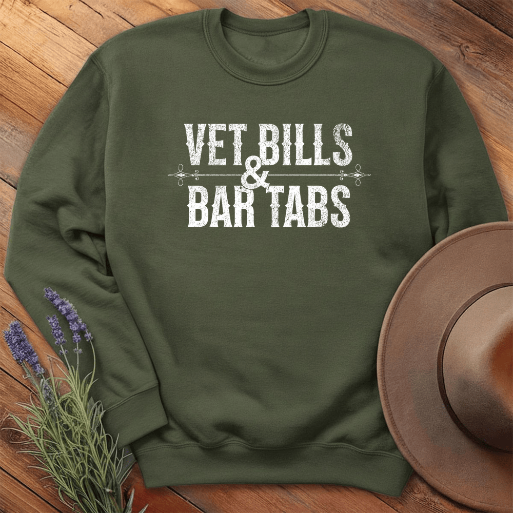 Vet Bills & Bar Tabs - Sweatshirt - Military Green