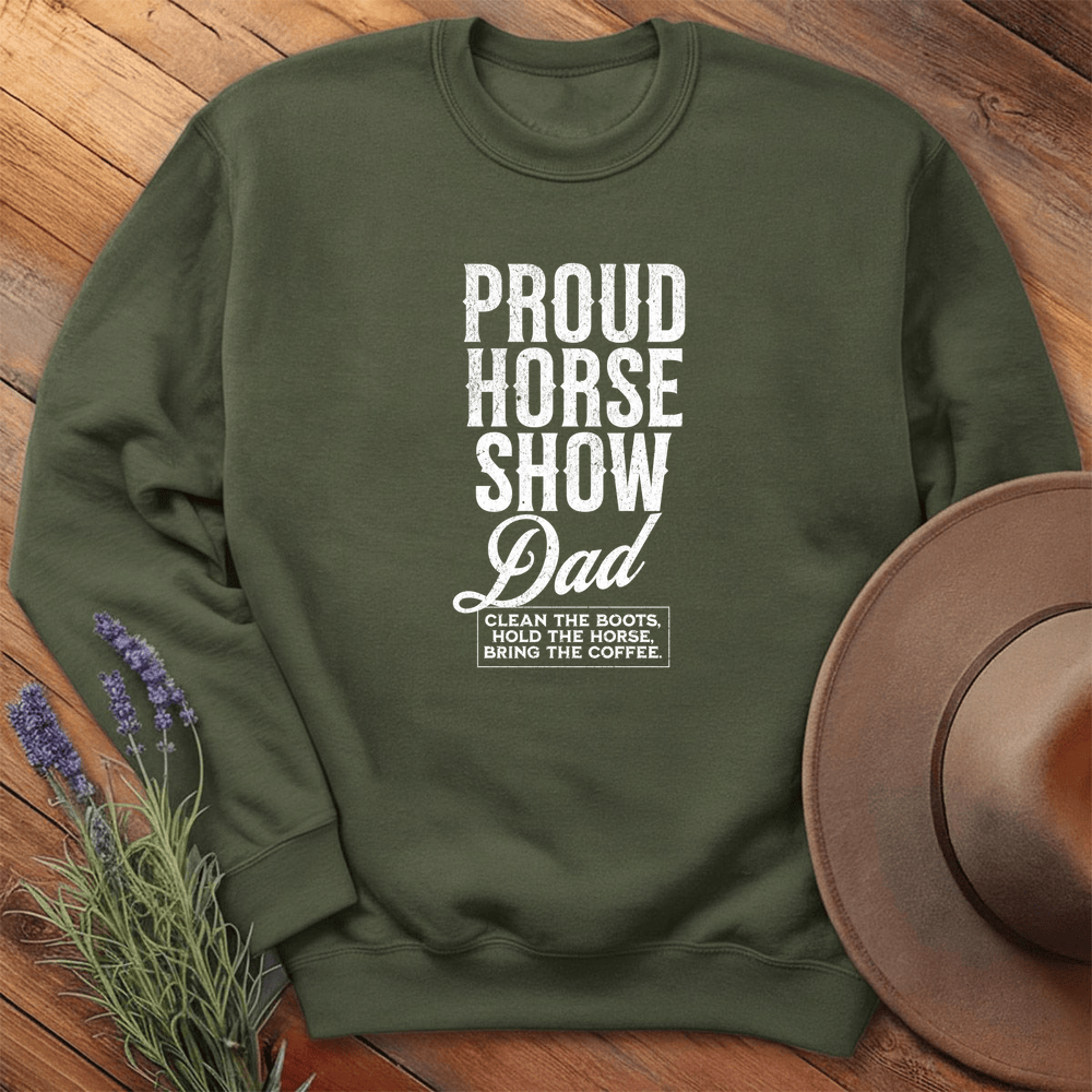 Proud Horse Show Dad  - Sweatshirt - Military Green