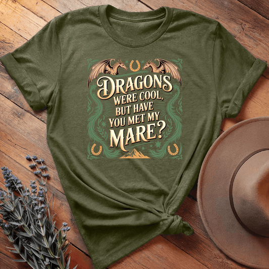 Have You Met My Mare? - Military Green