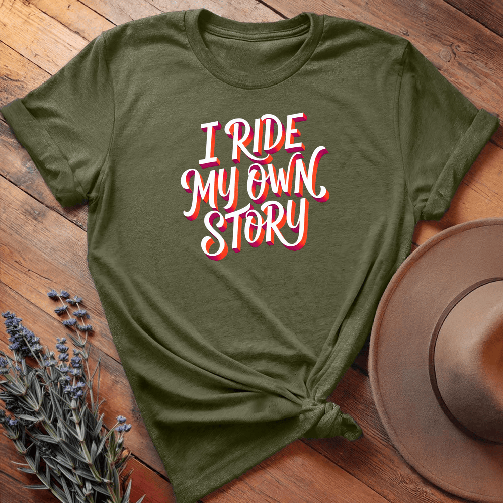 I Ride My Own Story - Military Green