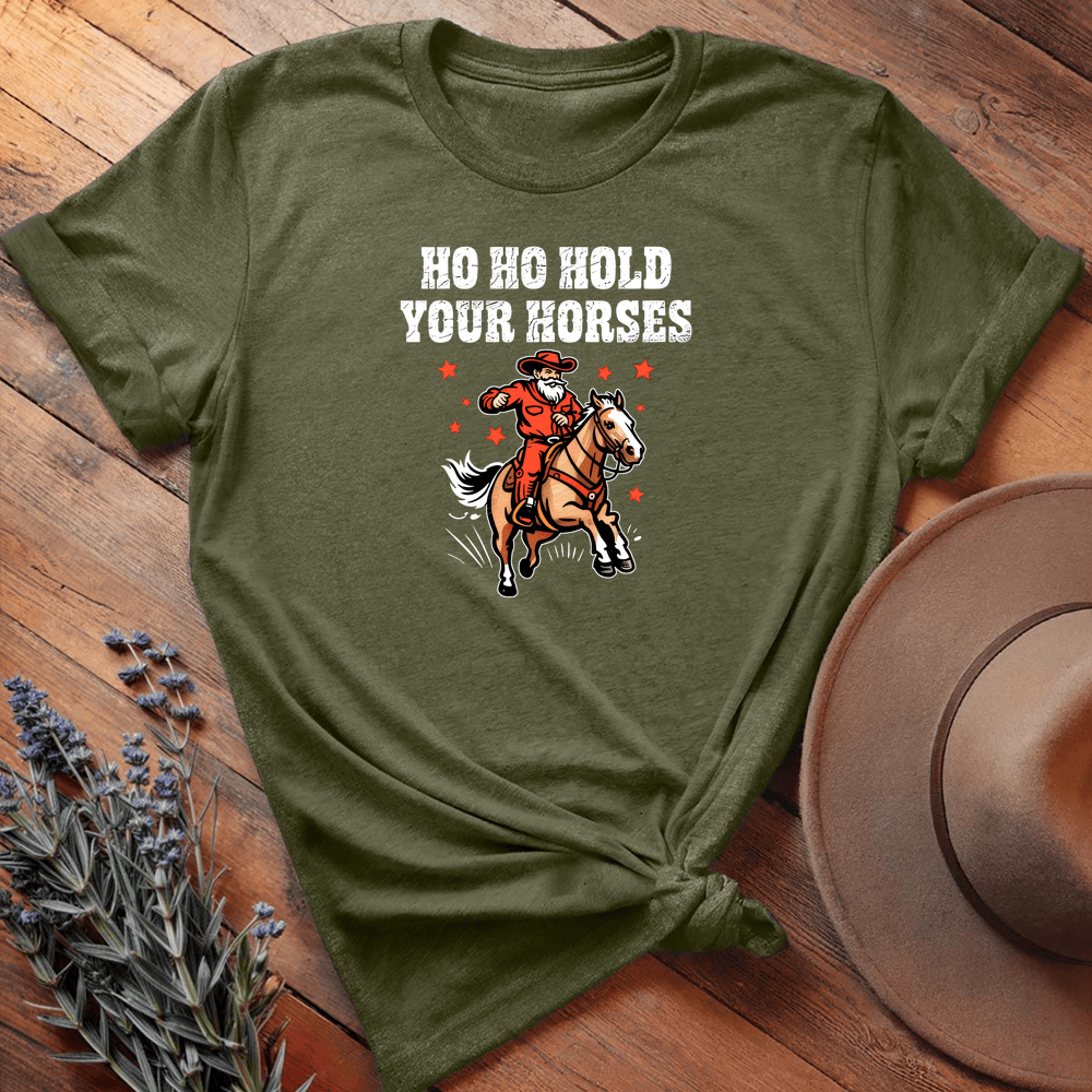 Ho Ho Hold Your Horses - Military Green