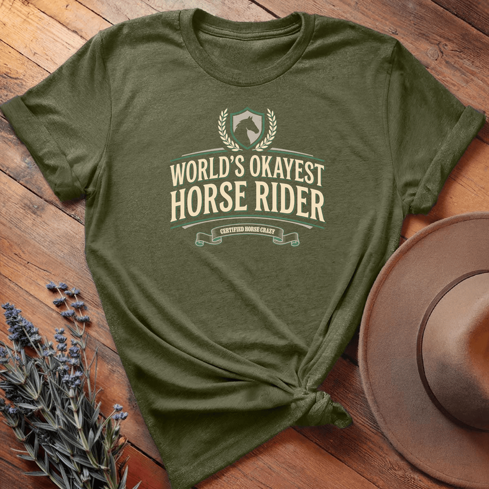 World Okayest Horse rider - Military Green