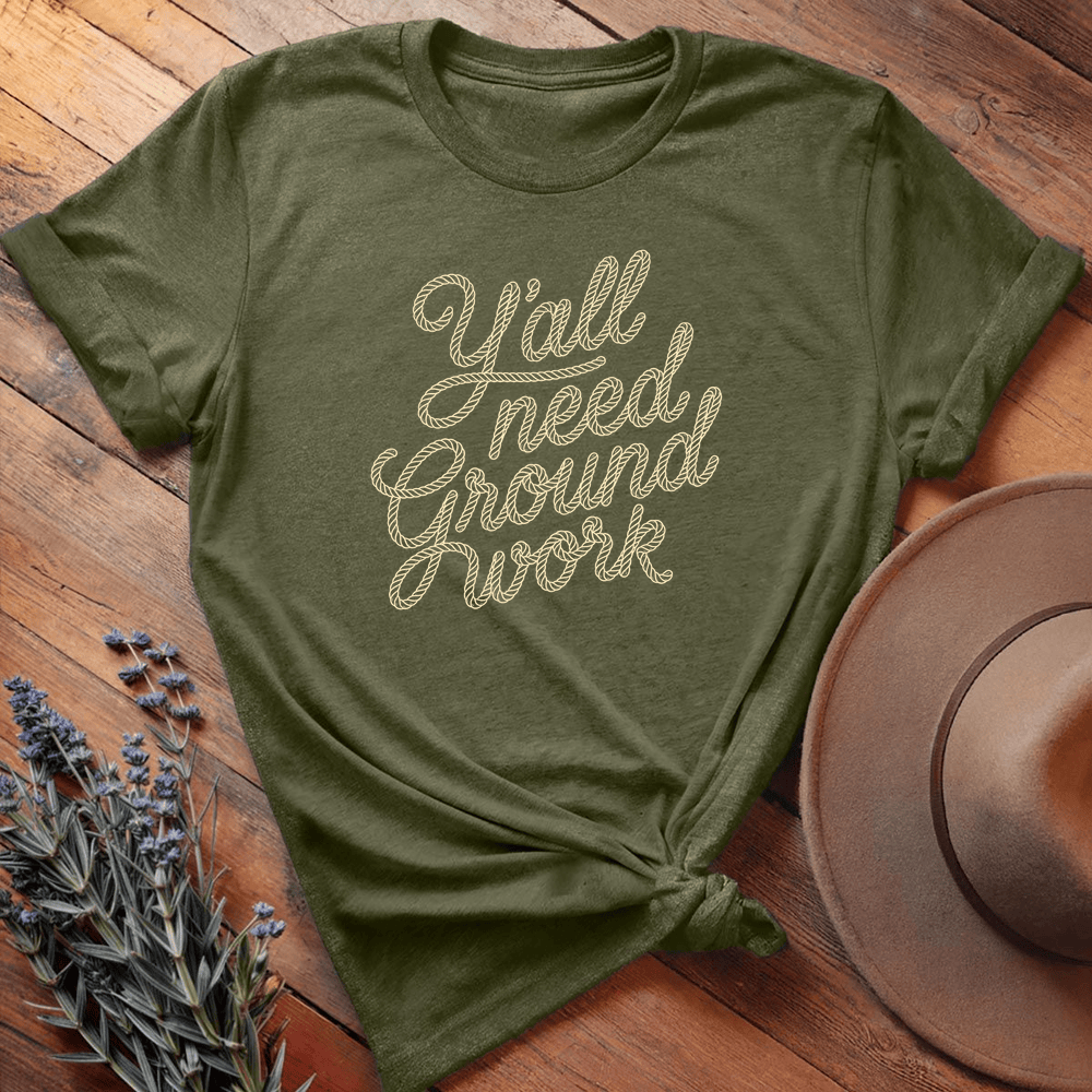 Y'all need Groundwork - Military Green