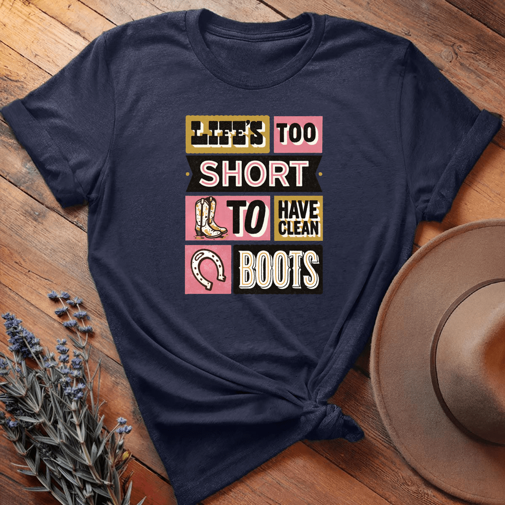 Life's too short to have clean boots - Navy