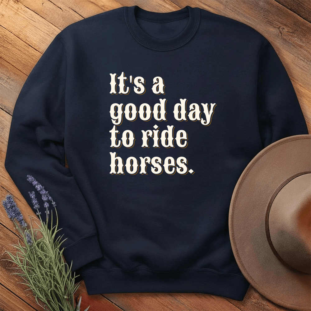 It is a good day to ride horses. - Sweatshirt - Navy