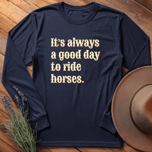 It's always a good day to ride horses - Long Sleeve - Navy