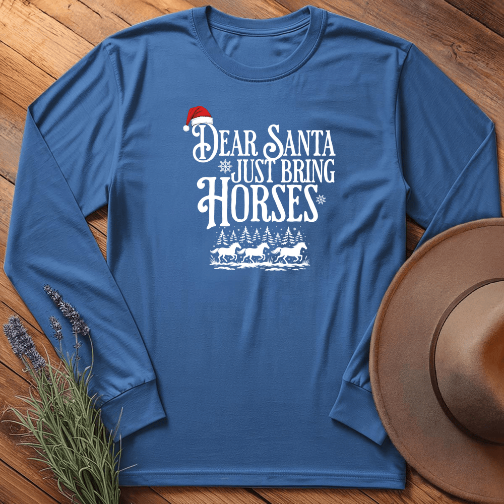 Dear Santa Just Bring Horses - Long Sleeve - Royal