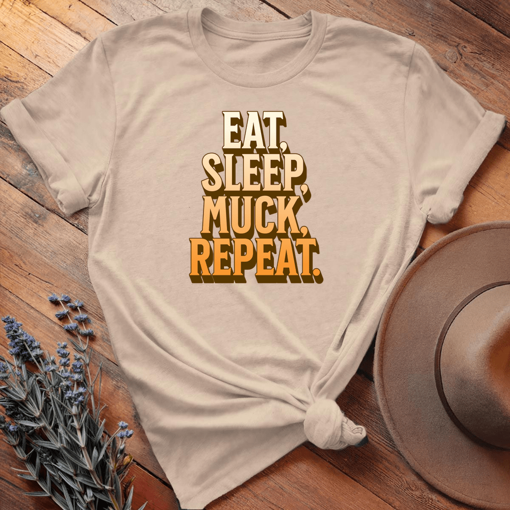 Eat, Sleep, Muck, Repeat. - Sand