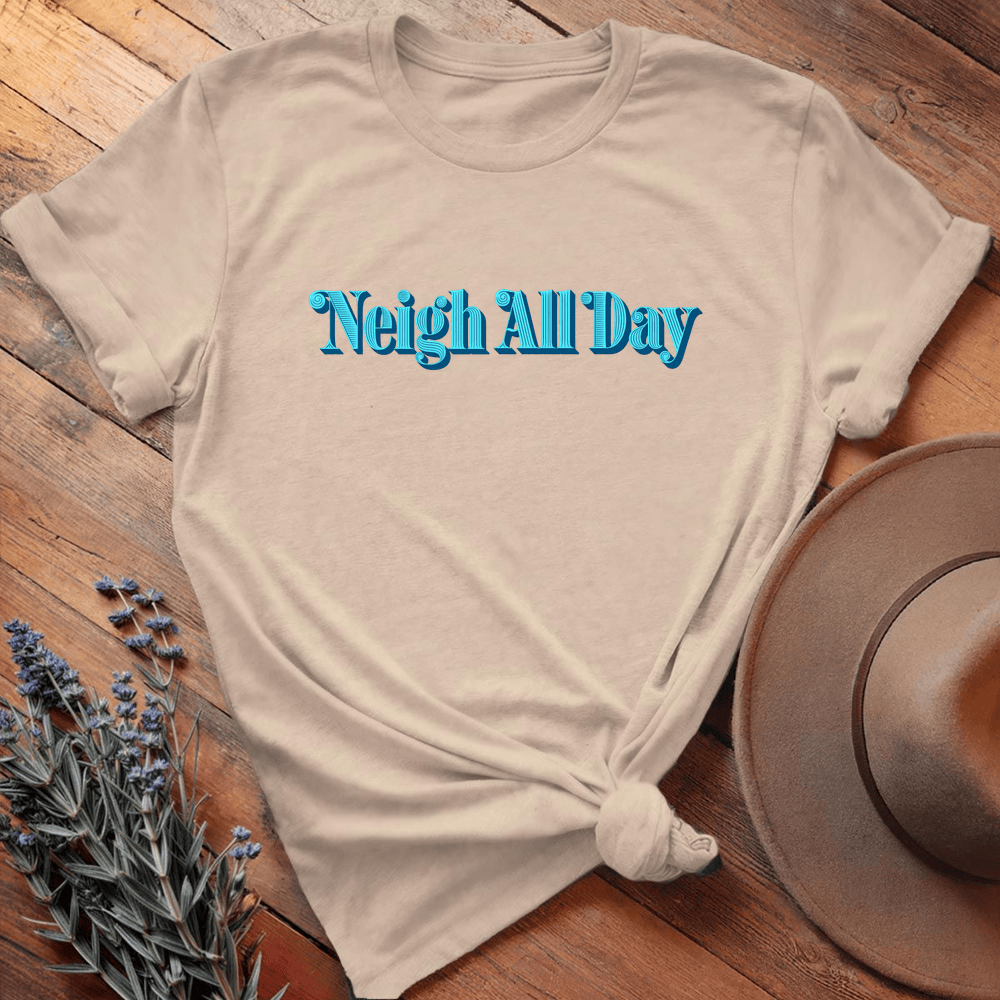 Neigh All Day - Sand