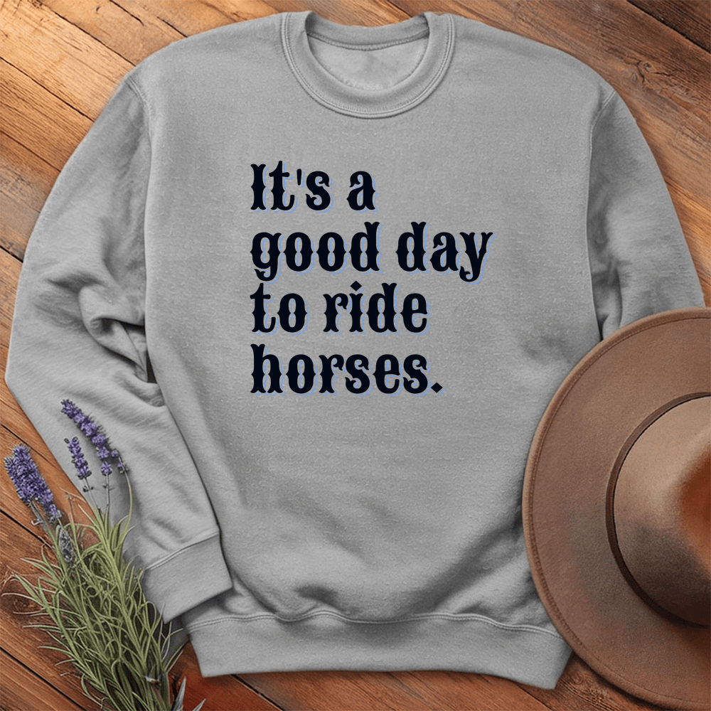 It is a good day to ride horses. - Sweatshirt - Sport Grey