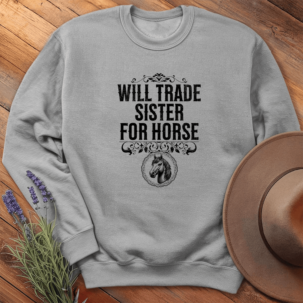 Will Trade Sister for Horse - Sweatshirt - Sport Grey